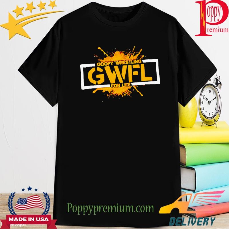 Nice Gwfl Goofy Wrestling For Life Shirt