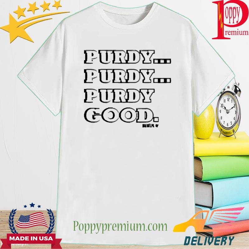 Official Brock Purdy Purdy Good 49ers Shirt