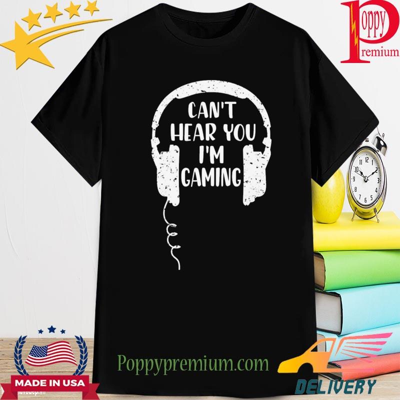Official can't hear you I'm gaming shirt