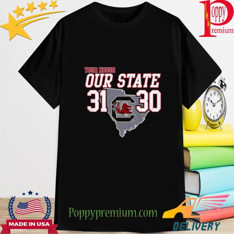 Official Carolina Gamecock Your House Our State 31 30 Shirt