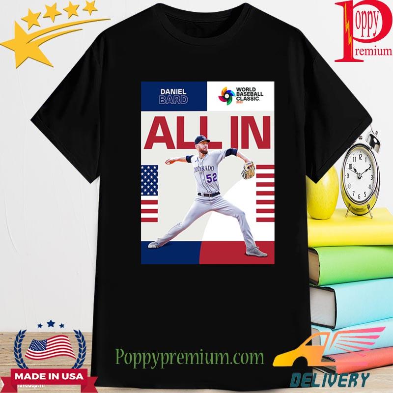 Official daniel bard is all in for team usa in world baseball classic 2023 shirt