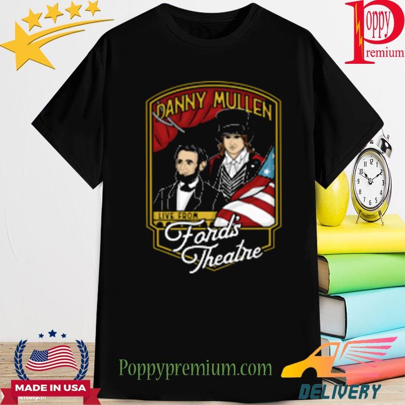 Official danny mullen live at the ford's theater shirt