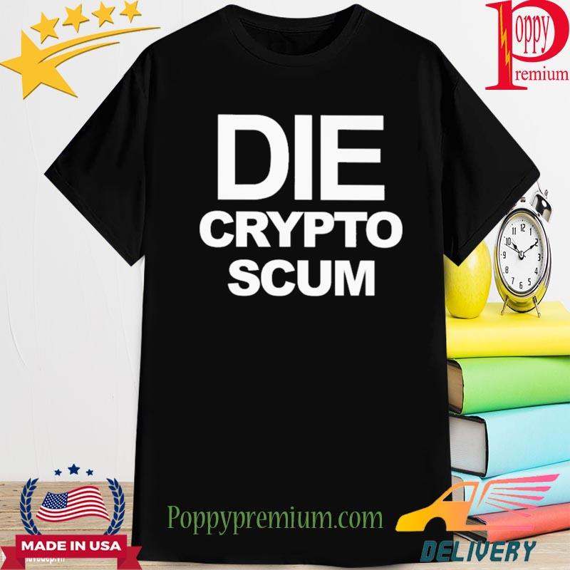 Official doublethreatpod die crypto scum shirt