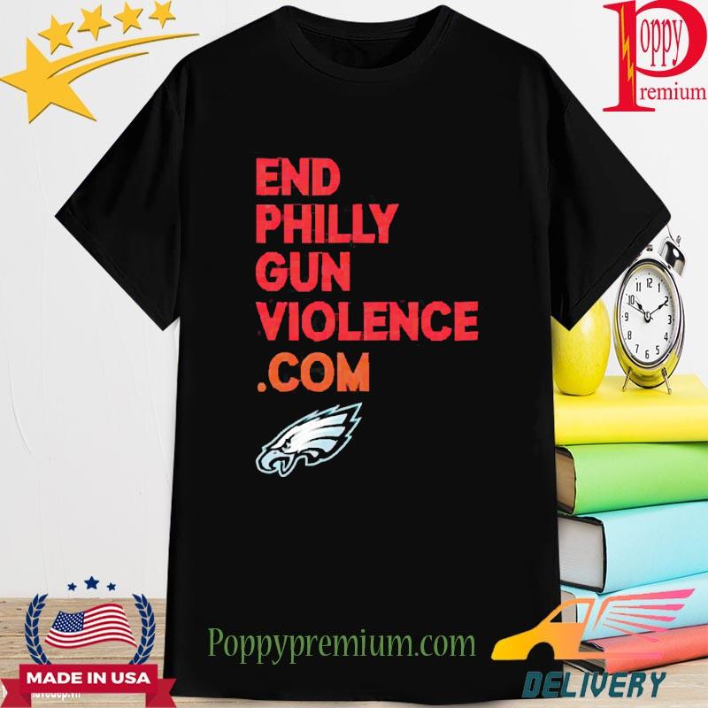 Official End Philly Gun Violence Com Philadelphia Eagles T-Shirt