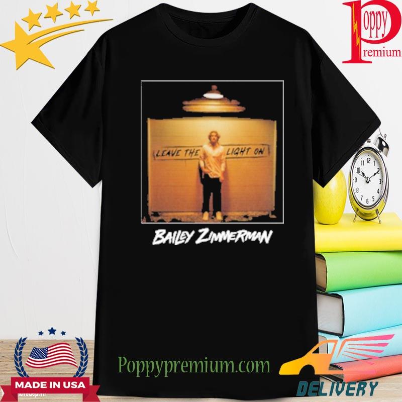 Official leave the light on bailey zimmerman shirt