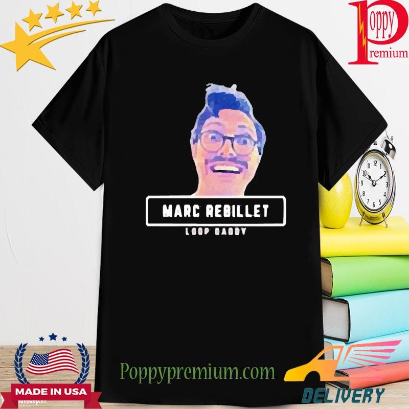 Official Meme Loop Daddy Marc Rebillet Shirt