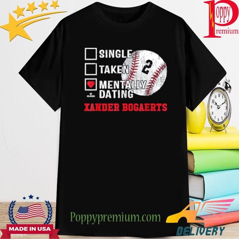 Official mentally Dating Xander Bogaerts – Xan Diego Shirt, hoodie,  sweater, long sleeve and tank top