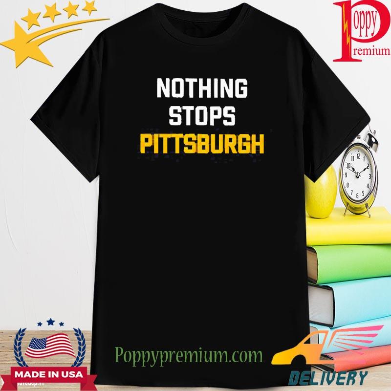 Official Nothing stops Pittsburgh Shirt