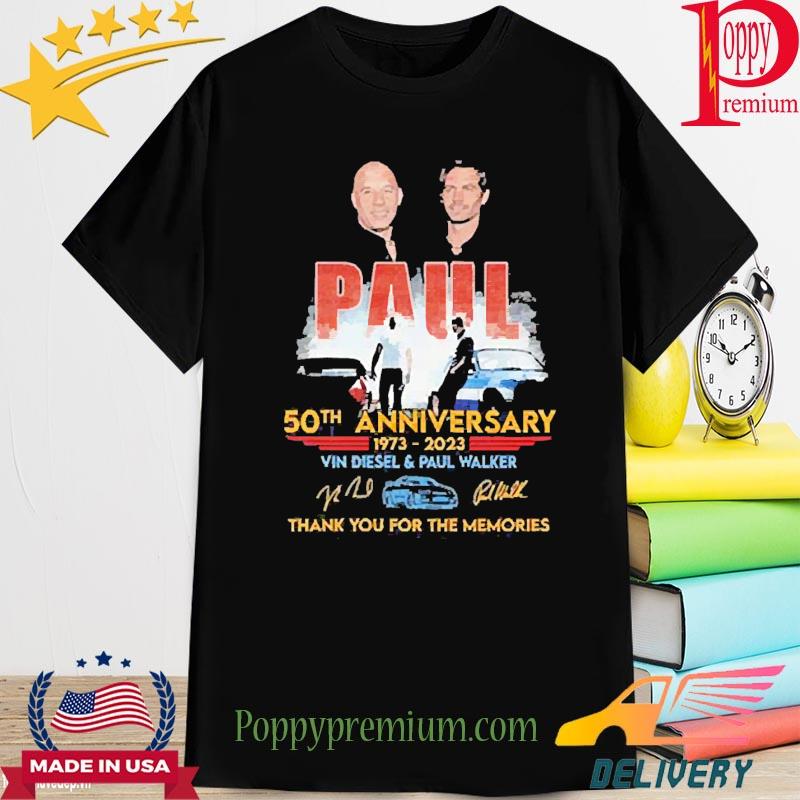 Official Paul 50th Anniversary 1973-2023 Vin Diesel And Paul Walker Thank You For The Memories Signatures T-shirt