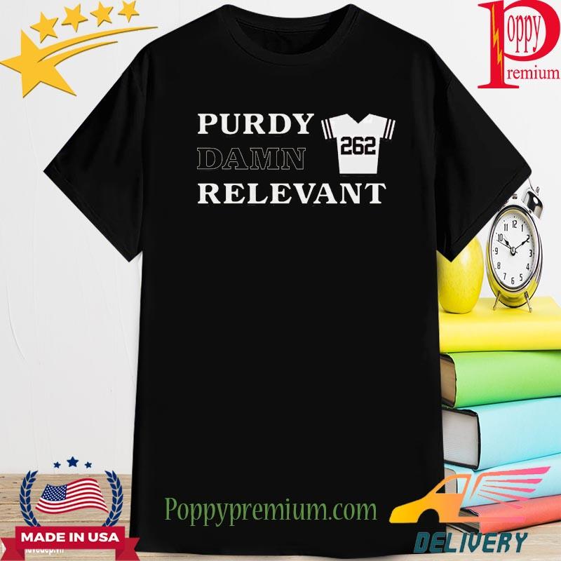 Official purdy relevant san francisco football 2022 shirt