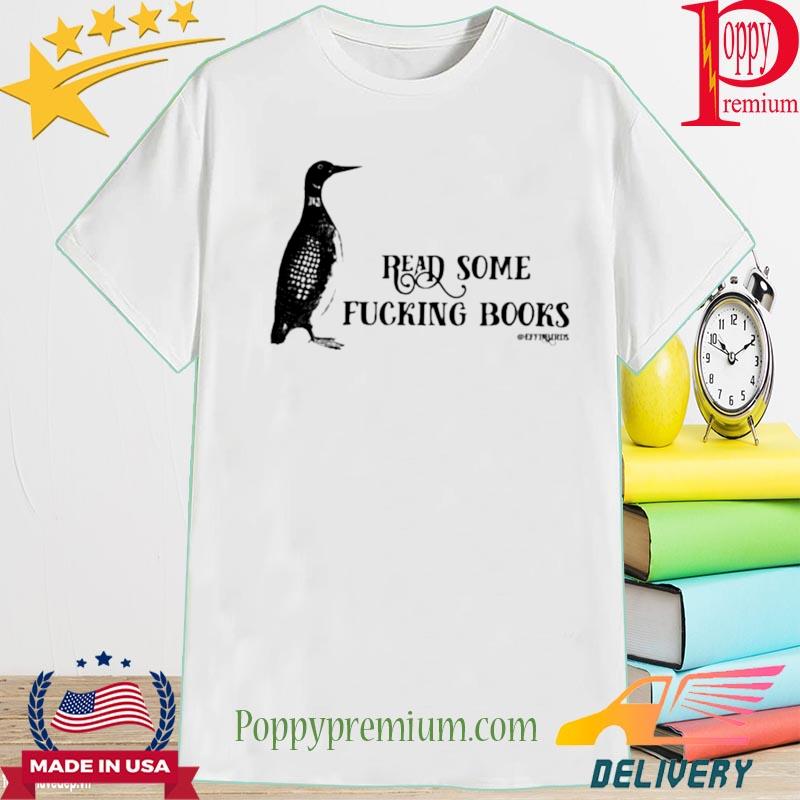 Official Read Some Fucking Books Effinbirds Shirt