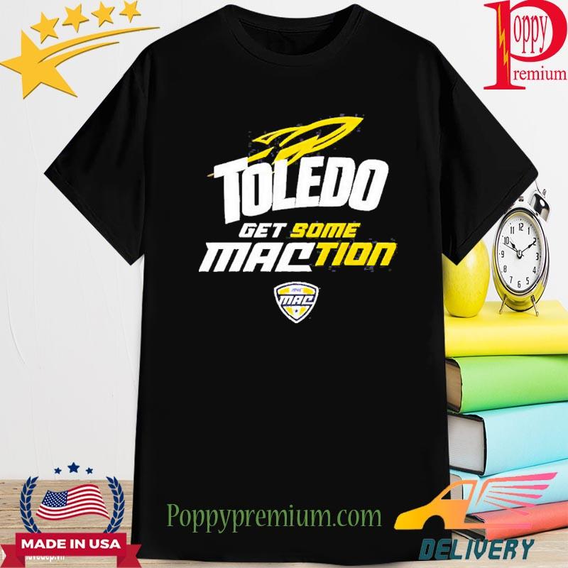 Official University of Toledo Rockets Get some MACtion Shirt