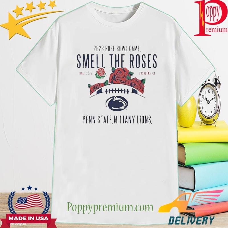 Penn State Nittany Lions Shirt Smell The Roses Rose Bowl Game