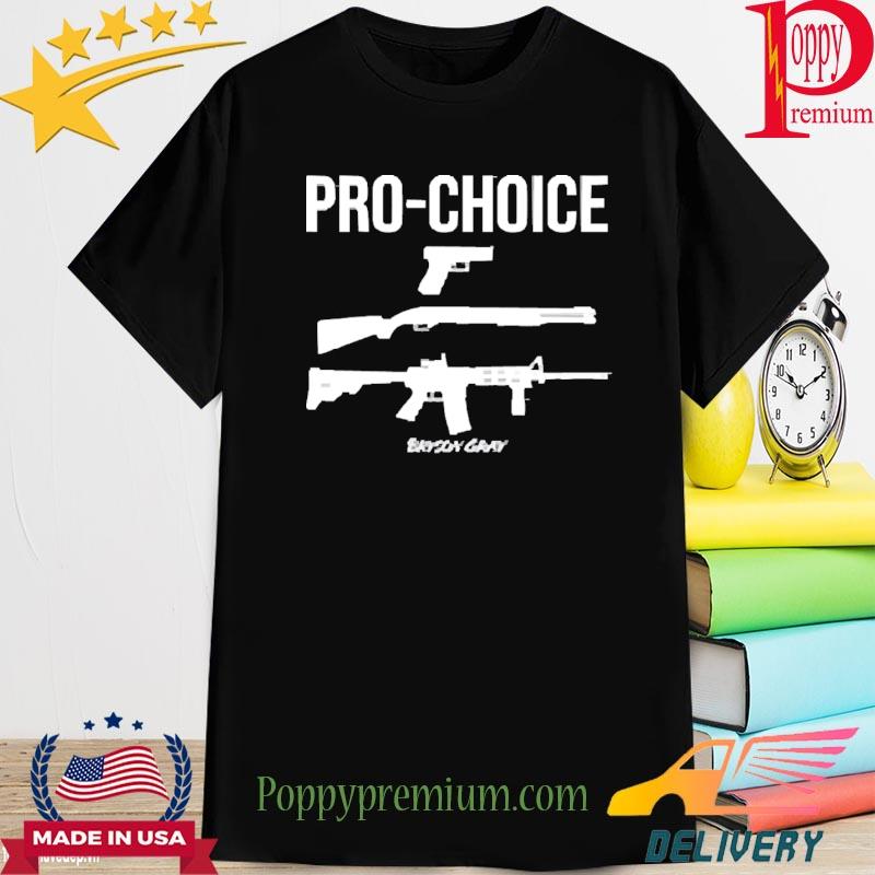 Pro choice guns bryson gray Shirt