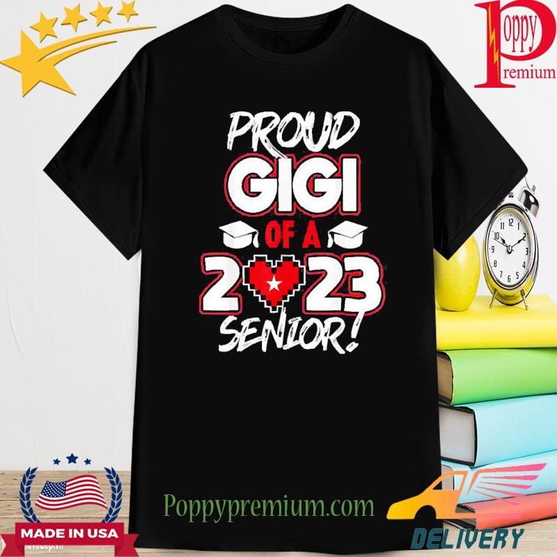 Proud Gigi Of A 2023 Senior 2023 Class Of 2023 Senior Year T Shirt