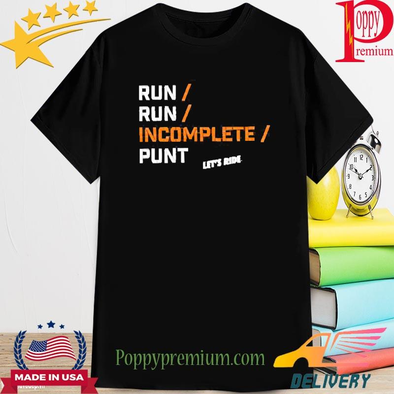 Run Run Incomplete Punt Let’S Ride Shirt