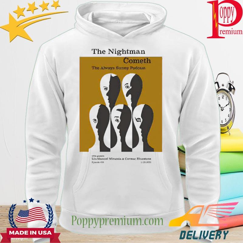 The Nightman Cometh The Always Sunny Podcast 11.28.2022 s hoodie