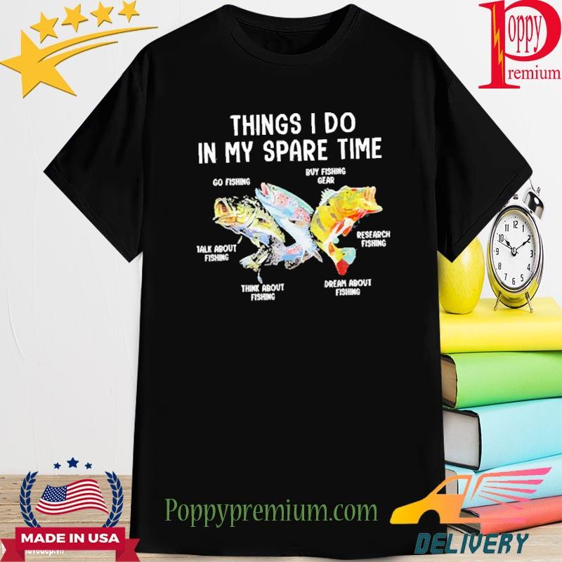 Things I Do In My Spare Time Funny Fishing T-Shirt