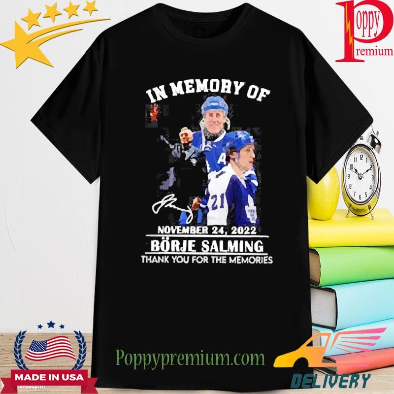 Toronto Maple Leafs Borje Salming In Memory 2022 Thank You For The Memories Signature Shirt