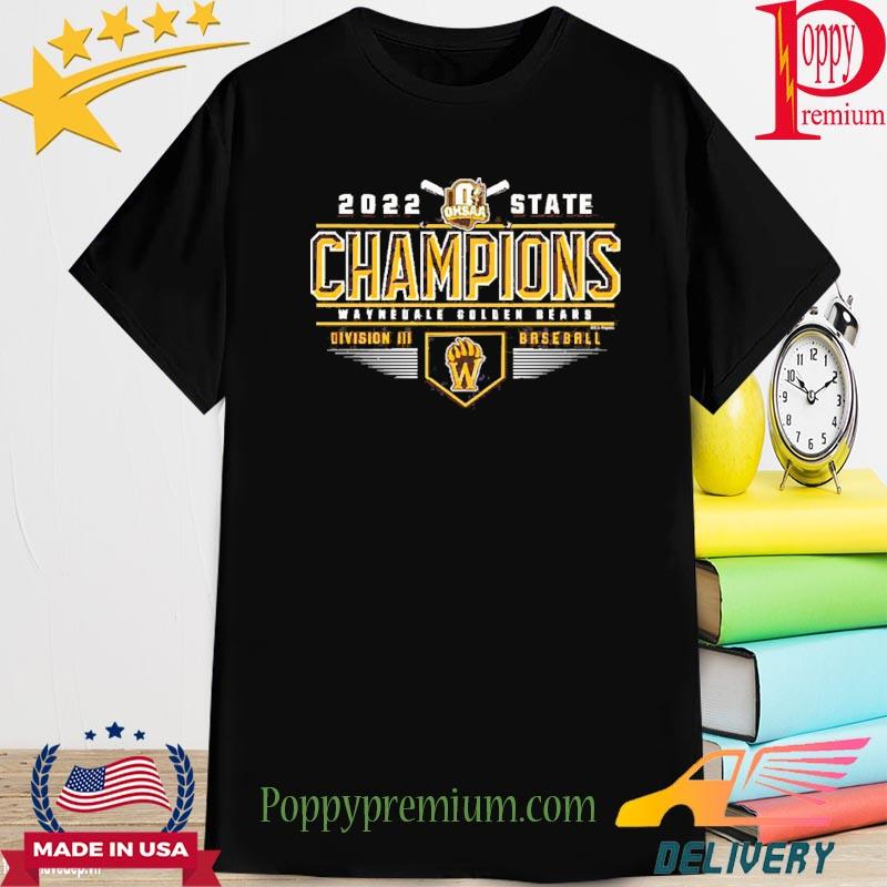 Waynedale Golden Bears 2022 OHSAA Baseball Division III State Champions T-Shirt