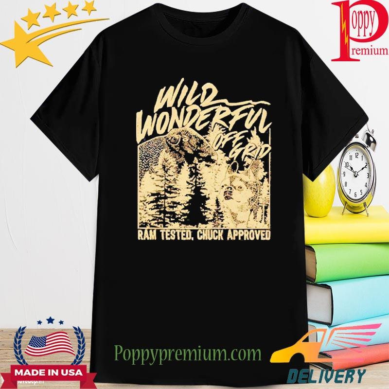 Wild wonderful off grid ram tested chuck approved shirt