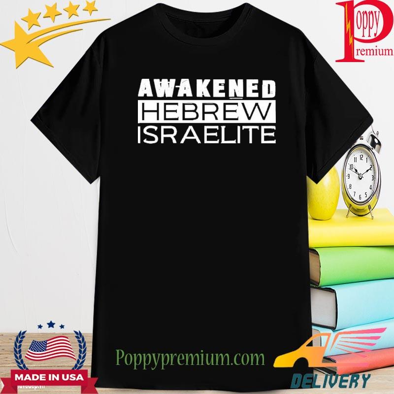 Awakened Hebrew Israelite New 2023 Shirt