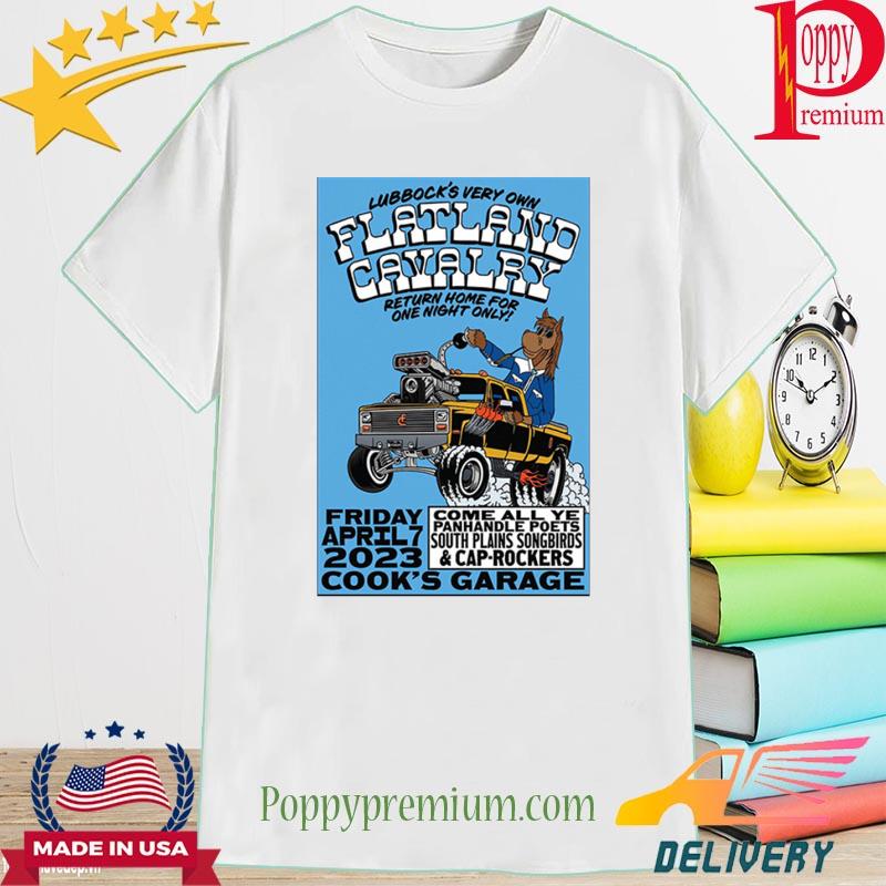 Flatland Cavalry Cook's Garage Lubbock TX 04 07 2023 Shirt