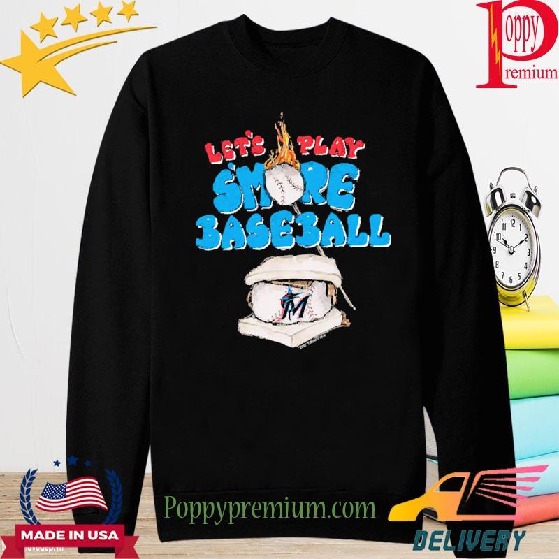 Miami Marlins Let's Play S'more Baseball Shirt, hoodie, sweater, long sleeve  and tank top