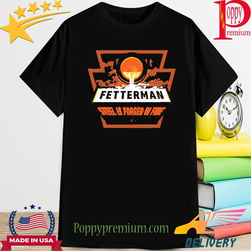 Official Fetterman Forged In Fire Shirts