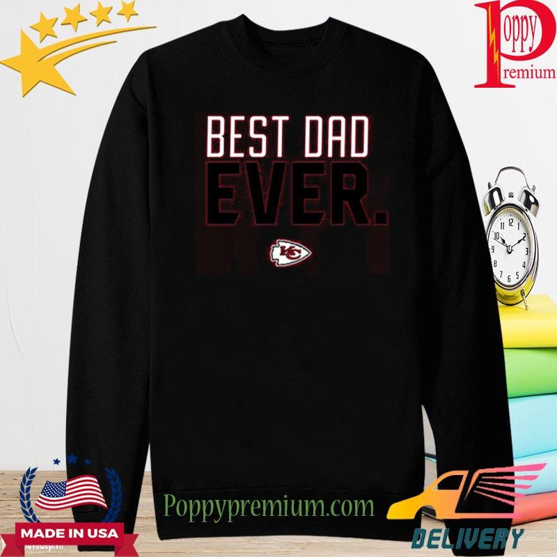 Official Kansas City Chiefs Best Dad Ever Team Shirt, hoodie, sweater, long  sleeve and tank top