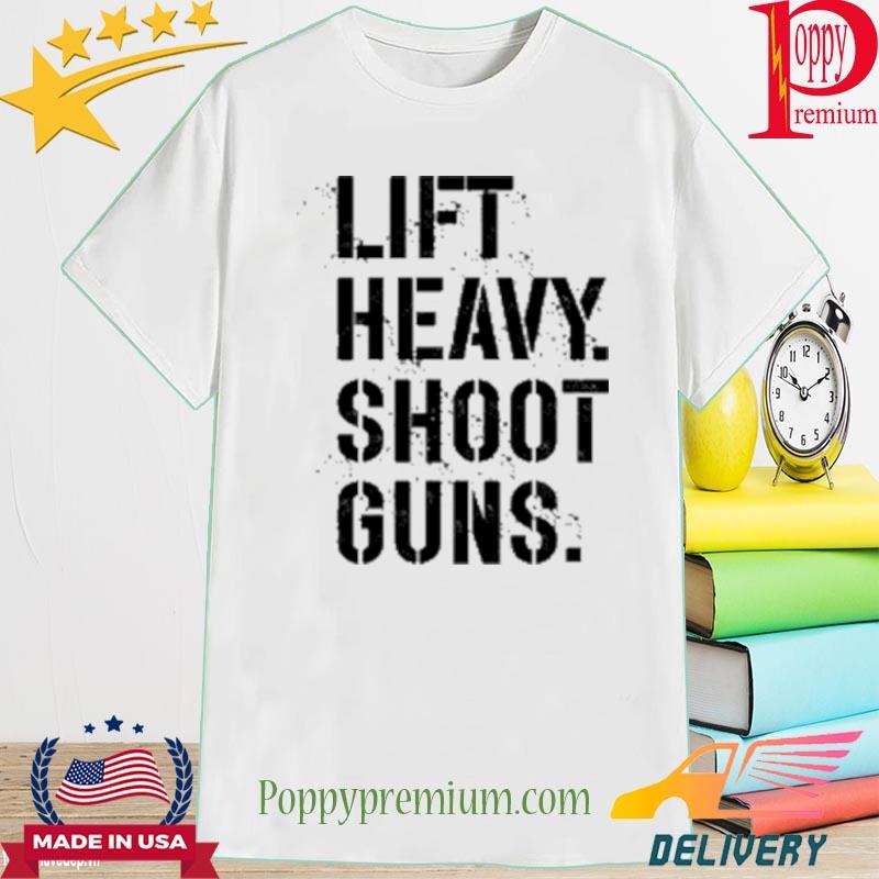Official Lift Heavy Shoot Guns T-Shirt