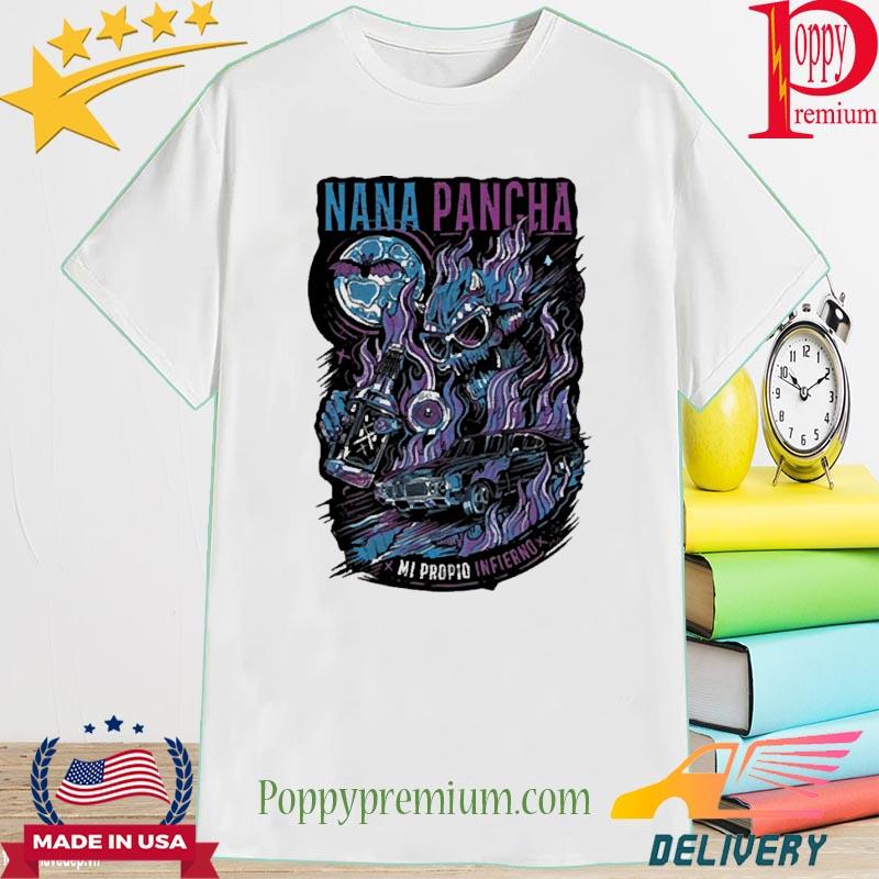 Official Nana Pancha Mi Propio Infierno Shirt