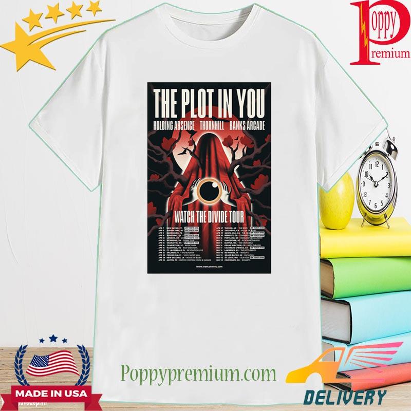 Official The Plot In You Watch The Divide Tour 2023 Shirt