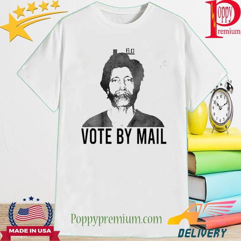 Ted Kaczynski Vote By Mail 2023 T-Shirt