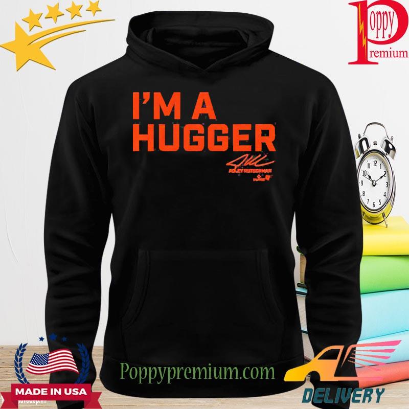 Breakingt Adley Rutschman I'm A Hugger Shirt, hoodie, sweater