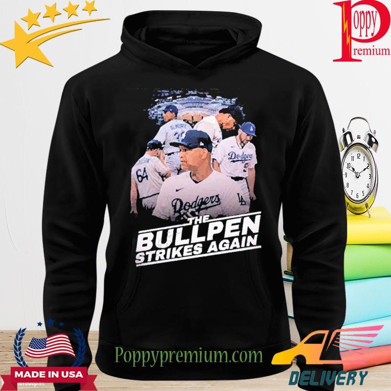 Official Dodgers The Bullpen Strikes Again Shirt, hoodie, sweater
