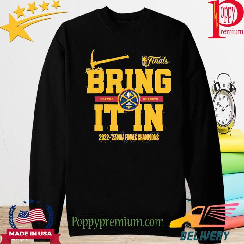 Bring it in Men's Denver Nuggets 2023 NBA Finals Champions shirt, hoodie,  sweater and long sleeve