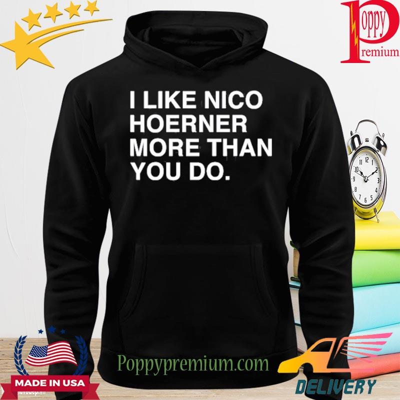 I Like Nico Hoerner More Than You Do T-Shirts, hoodie, sweater